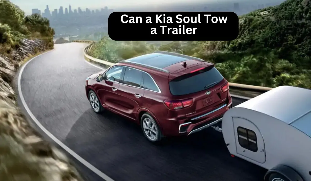 Can a Kia Soul Tow a Trailer