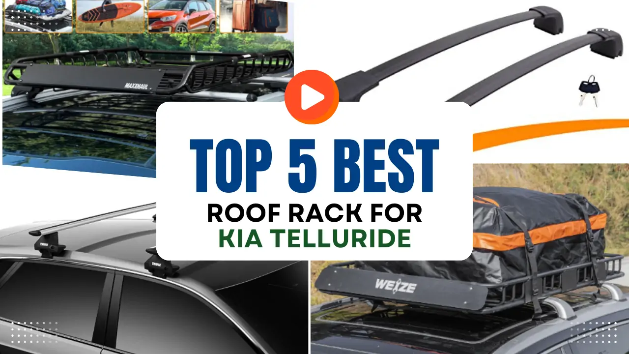 Best Roof Rack for Kia Telluride: Perfect for Road Trips