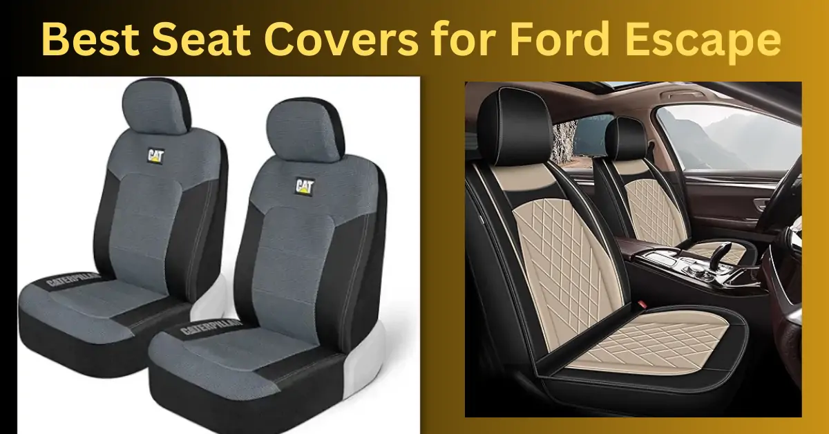 Best Seat Covers for Ford Escape | Top Picks for 2025