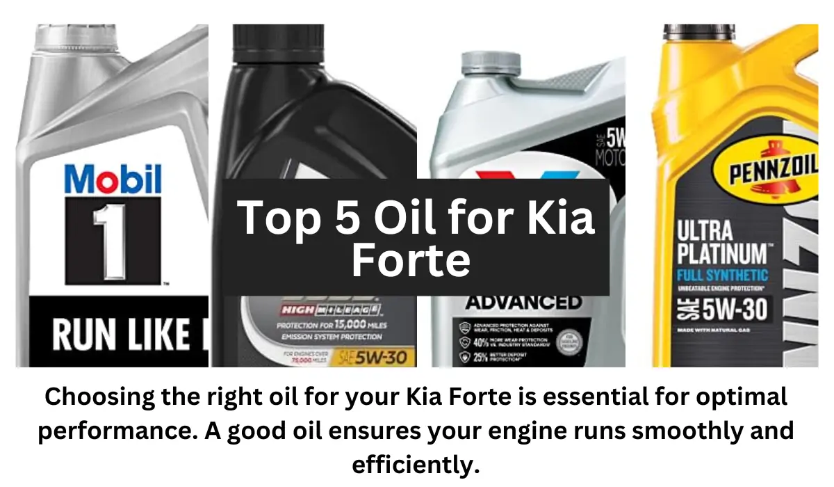 Best Oil for Kia Forte – Drive Smoother and Last Longer!