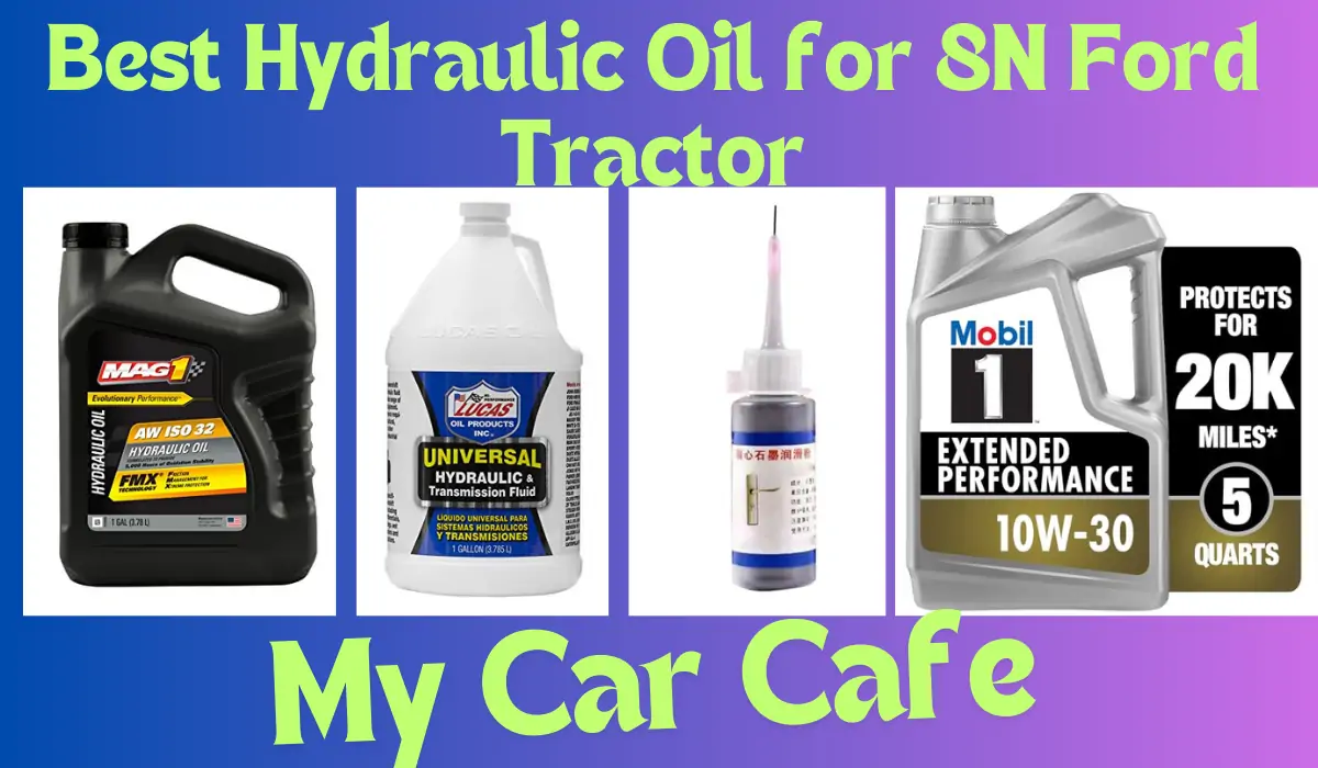 Best Hydraulic Oil for 8N Ford Tractor – Keep It Running Smoothly